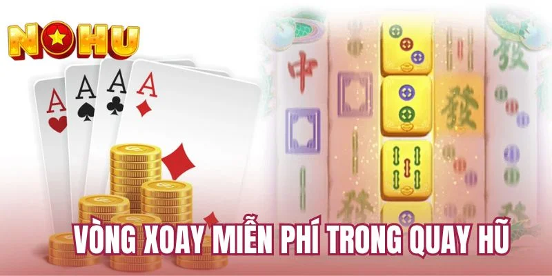 Vòng xoay miễn phí trong quay hũ